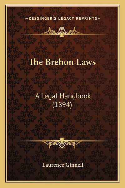The Brehon Laws: A Legal Handbook (1894)
