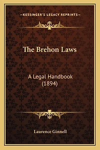The Brehon Laws: A Legal Handbook (1894)