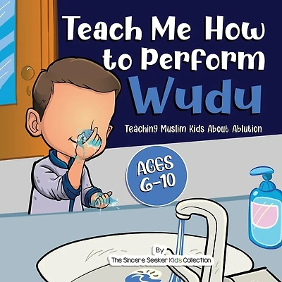 Teach Me How to Perform Wudu: Teaching Muslim Kids about Ablution