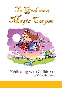 To God on a Magic Carpet: Meditating with Children