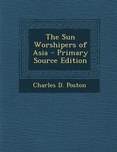 The Sun Worshipers of Asia - Primary Source Edition