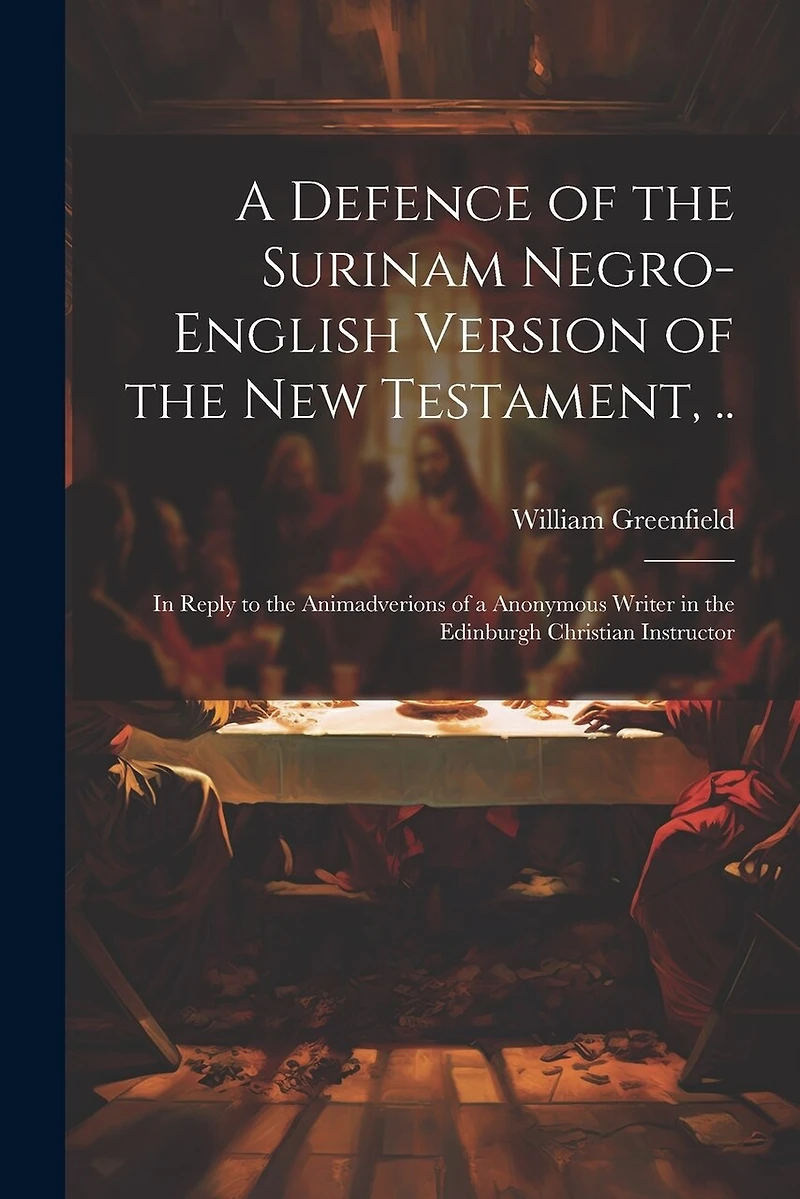 A Defence of the Surinam Negro-English Version of the New Testament