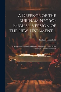 A Defence of the Surinam Negro-English Version of the New Testament