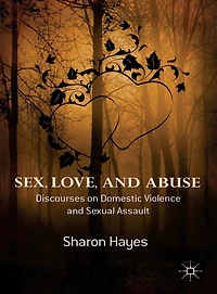 Sex, Love and Abuse: Discourses on Domestic Violence Sexual Assault