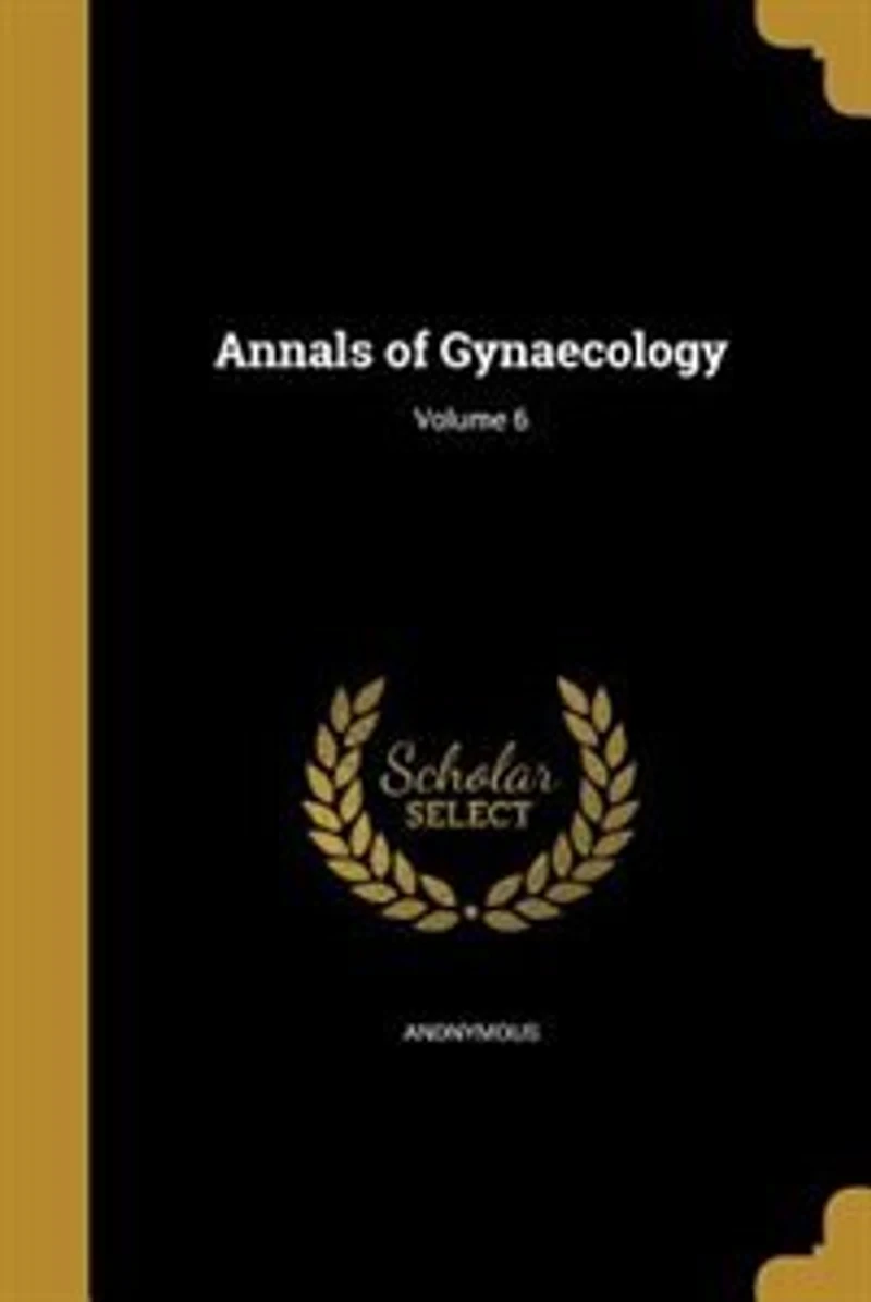Annals of Gynaecology; Volume 6