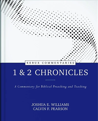 1 & 2 Chronicles: A Commentary for Biblical Preaching and Teaching