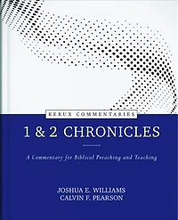 1 & 2 Chronicles: A Commentary for Biblical Preaching and Teaching