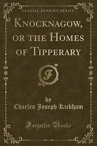 Knocknagow: Or, The Homes of Tipperary