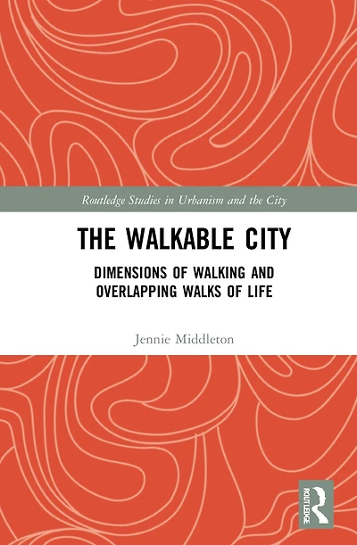 The Walkable City: Dimensions of Walking and Overlapping Walks Life