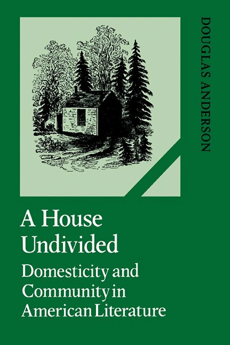 A House Undivided: Domesticity and Community American Literature