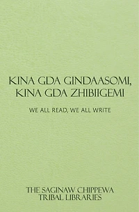 Kina Gda Gindaasomi, Kina Gda Zhibiigemi: We All Read, We All Write