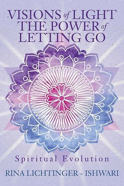 Visions of Light The Power of Letting Go: Spiritual Evolution