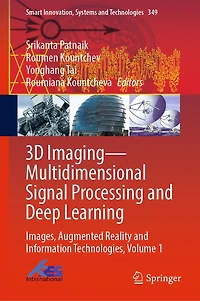 3D Imaging-Multidimensional Signal Processing and Deep Learning: Images, Augmented Reality Information Technologies, Volume 1