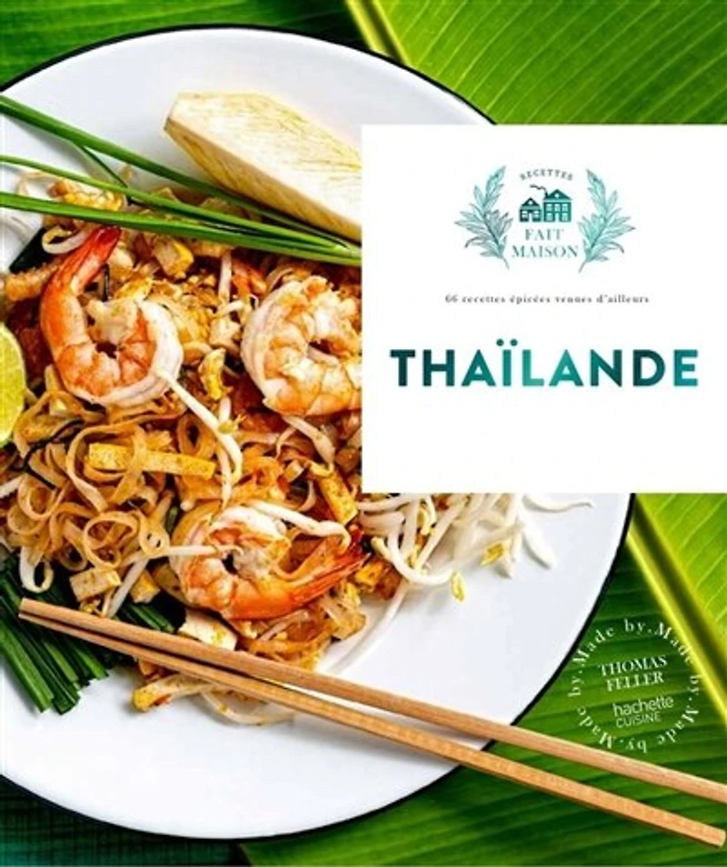 Thaïlande: 66 recettes épicées venues d'ailleurs