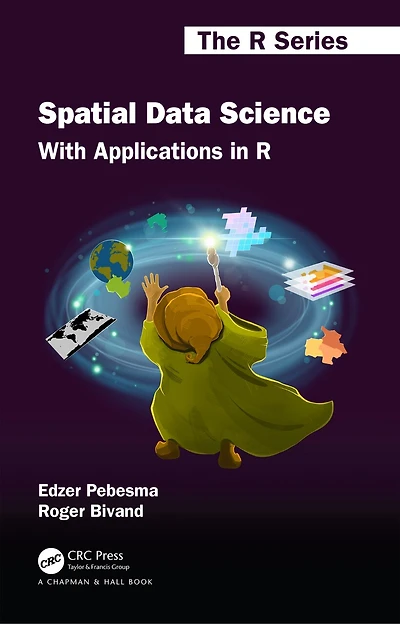 Spatial Data Science: With Applications R
