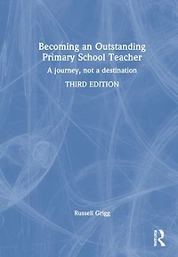 Becoming an Outstanding Primary School Teacher: a journey, not destination
