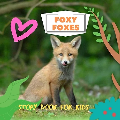 Foxy Foxes: Before Bed Children's Book- Cute Animals - Easy reading Pictures .