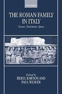 The Roman Family Italy: Status, Sentiment, Space