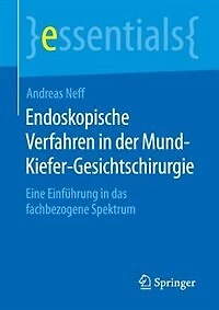 Endoskopische Verfahren der Mund-Kiefer-Gesichtschirurgie: Eine Einführung das fachbezogene Spektrum