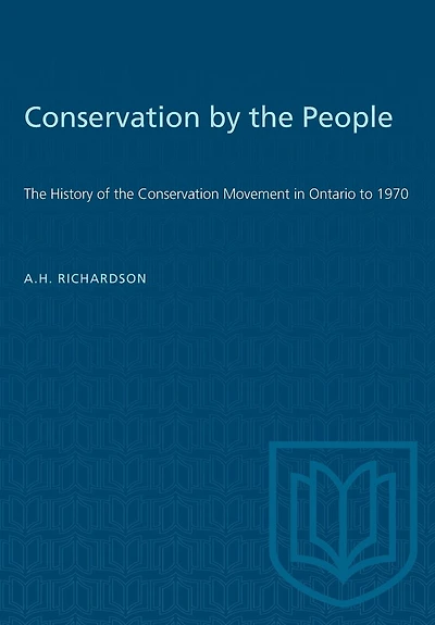 Conservation By The People: The History Of The Conservation Movement In Ontario To 1970