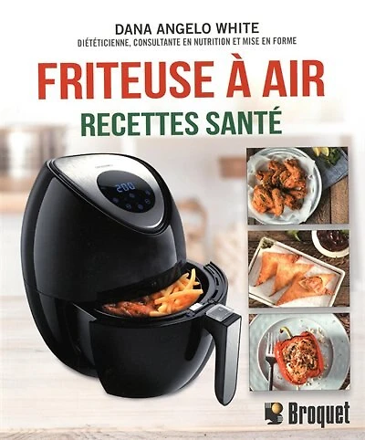 Air Fryer 100 recettes santé: santé