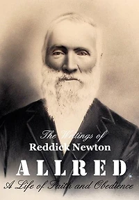 The Writings of Reddick Newton A l r e d: Life Faith and Obedience