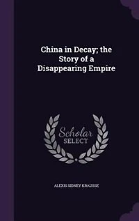 China Decay: The Story of a Disappearing Empire
