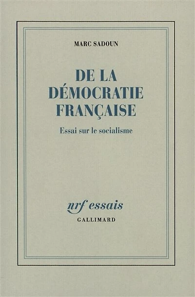 De la démocratie française : essai sur le socialisme: essai sur le socialisme