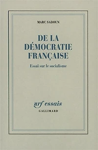 De la démocratie française : essai sur le socialisme: essai sur le socialisme