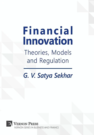 Financial Innovation: Theories, Models and Regulation