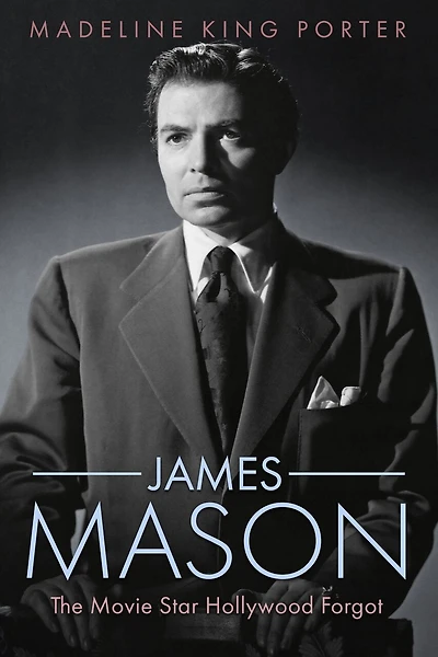 James Mason: The Movie Star Hollywood Forgot
