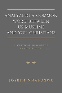 Analyzing A Common Word Between Us Muslims and You Christians: Critical Discourse Analysis (CDA)