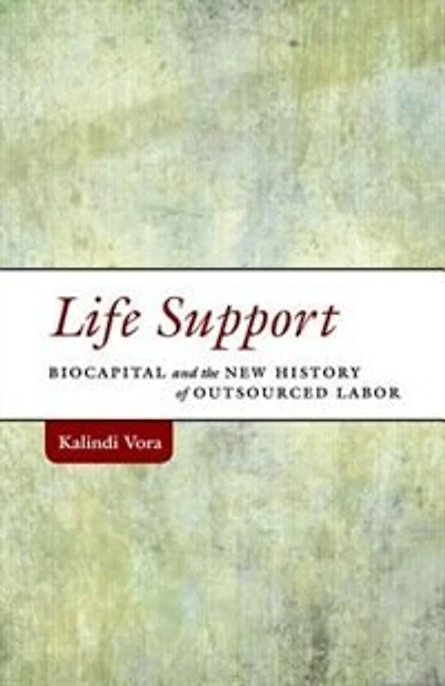Life Support: Biocapital And The New History Of Outsourced Labor
