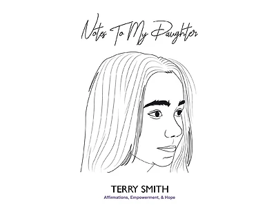 Notes To My Daughter: Affirmations, Empowerment & Hope