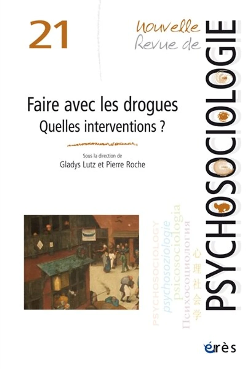 Nouvelle revue de psychosociologie, n°21. Faire avec les drogues : quelles interventions ?: quelles interventions ?
