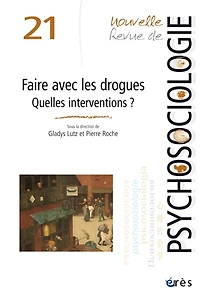 Nouvelle revue de psychosociologie, n°21. Faire avec les drogues : quelles interventions ?: quelles interventions ?