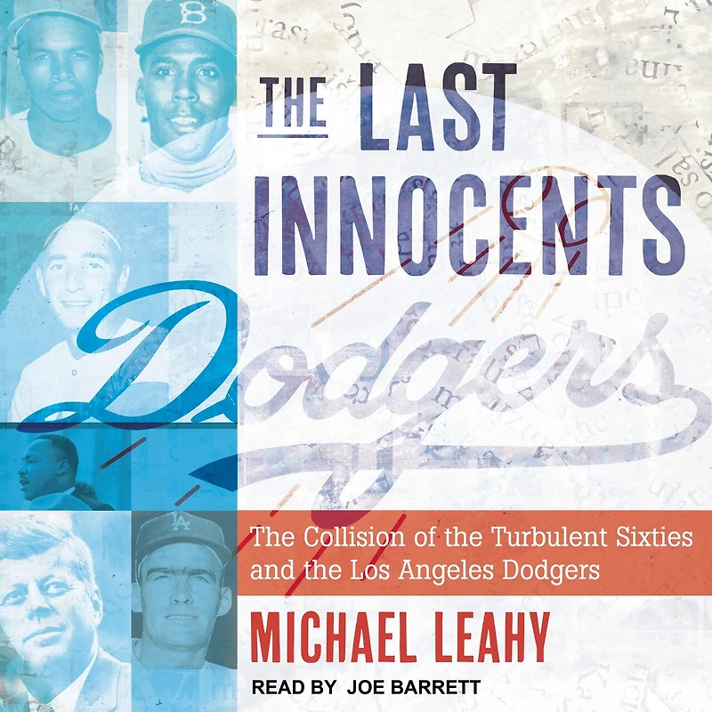 the Last Innocents Lib/E: Collision of Turbulent Sixties and Los Angeles Dodgers