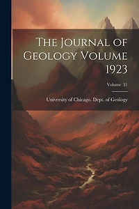 The Journal of Geology Volume 1923; Volume 31