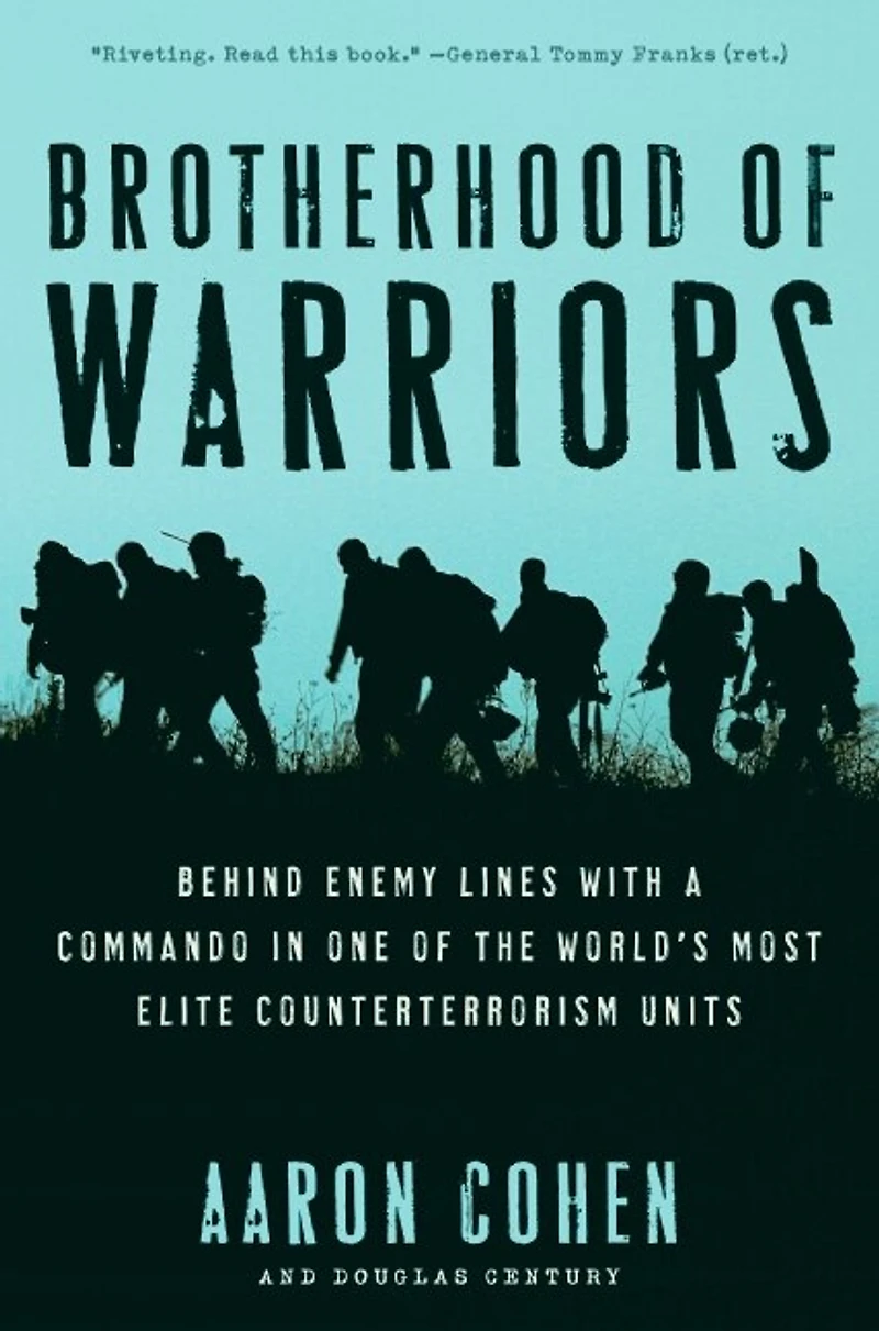 Brotherhood of Warriors: Behind Enemy Lines with a Commando One the World's Most Elite Counterterrorism Units