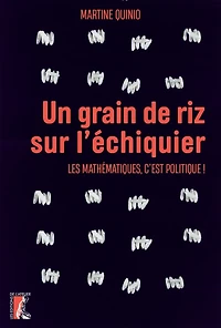 Un grain de riz sur l'échiquier: les mathématiques, c'est politique !