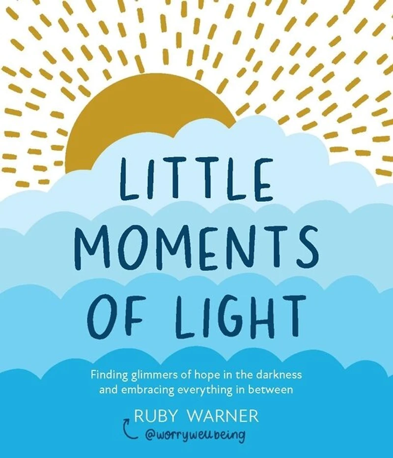 Little Moments of Light: Finding glimmers of hope in the darkness
