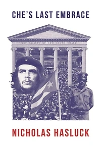 Che's Last Embrace: A Novel