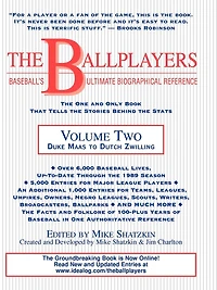 The Ballplayers: Duke Maas to Dutch Zwilling: Baseball's Ultimate Biographical Reference