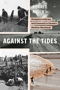 Against the Tides: Reshaping Landscape and Community Canada's Maritime Marshlands