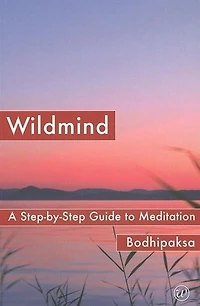 Wildmind: A Step-by-Step Guide to Meditation