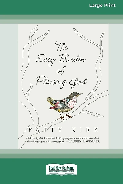 The Easy Burden of Pleasing God (16pt Large Print Edition)