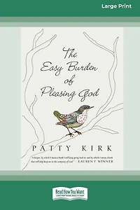 The Easy Burden of Pleasing God (16pt Large Print Edition)