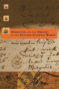 Migration and the Origins of the English Atlantic World