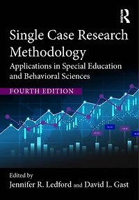 Single Case Research Methodology: Applications Special Education and Behavioral Sciences