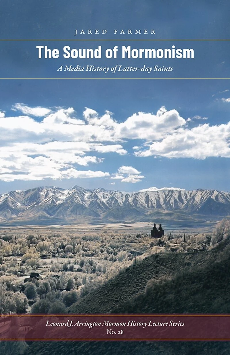 The Sound of Mormonism: A Media History of Latter-day Saints